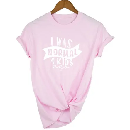 Free   Shipping Mom Life I Was Normal 4 Kids Ago T Shirts