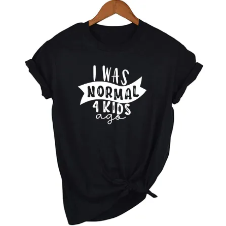 Free   Shipping Mom Life I Was Normal 4 Kids Ago T Shirts