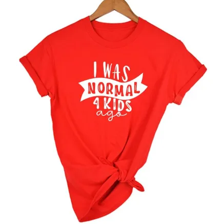 Free   Shipping Mom Life I Was Normal 4 Kids Ago T Shirts