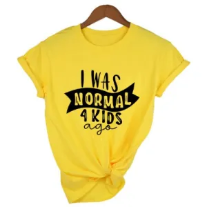 Free   Shipping Mom Life I Was Normal 4 Kids Ago T Shirts