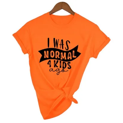 Free   Shipping Mom Life I Was Normal 4 Kids Ago T Shirts