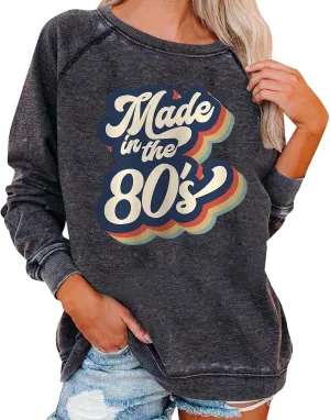 Made In The 80's Womens Crewneck Letter Graphic Print Sweatshirts Tops Women's Long Sleeve Pullover To Wear with Leggings